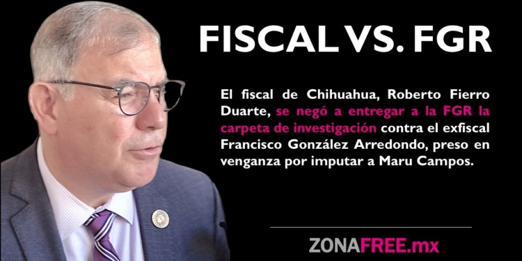 Fiscalía de Chihuahua se negó a entregar la carpeta de investigación sobre González Arredondo a la FGR