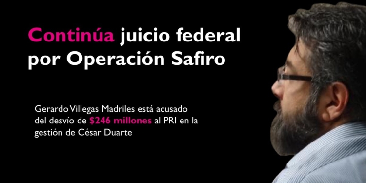 Juez federal continúa proceso vs. Gerardo Villegas por desvío de $246 millones en Operación Safiro
