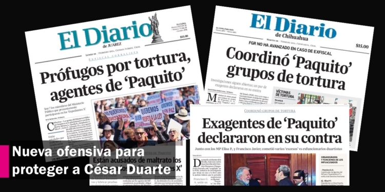 Nueva ofensiva de El Diario para encubrir la corrupción de César Duarte y sus cómplices