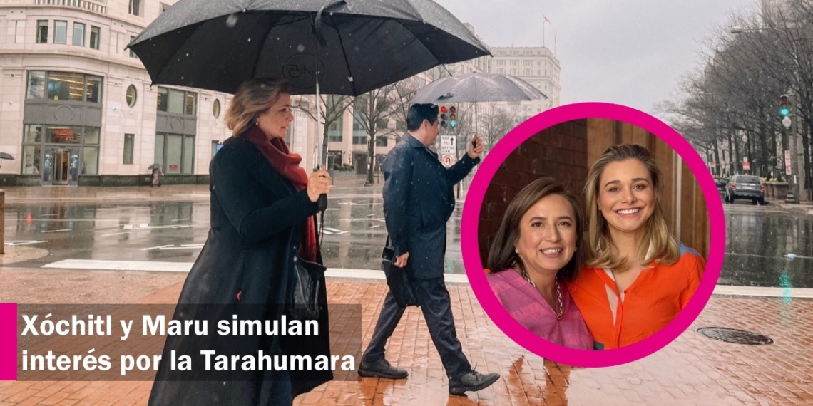 Xóchitl simula interés por la Sierra Tarahumara, pero calla ante su abandono por Maru Campos