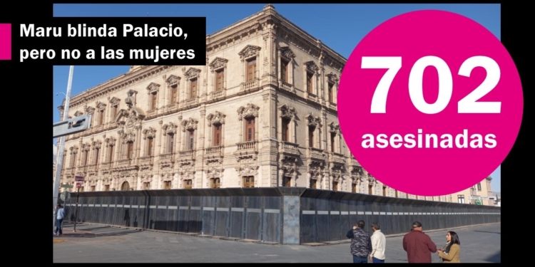 Maru blindó Palacio de Gobierno, no a las mujeres. Le han matado a 702